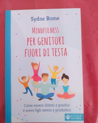 Libro -Mindfulness per genitori fuori si testa-