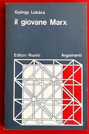 György Lukács. Il Giovane Marx. 1a Edizione 1978
