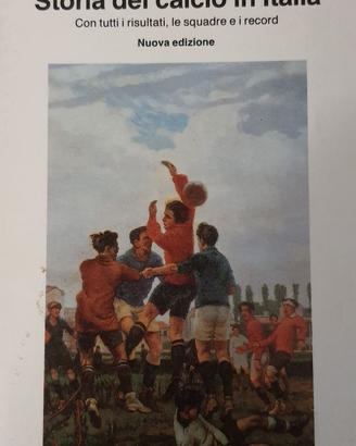 Storia del calcio in Italia Antonio Ghirelli