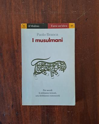 I musulmani - Paolo Branca