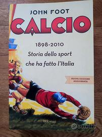 Calcio 1898-2010. Storia dello sport che ha fatto