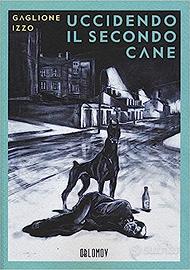 Gaglione, Izzo. Uccidendo il secondo cane. Oblomov