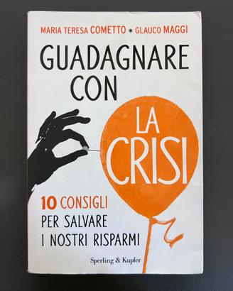 Guadagnare con la crisi – Maria Teresa Cometto