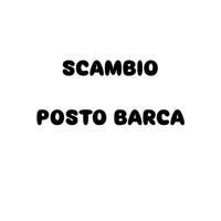 COMPR0/SCAMBI0 POSTO BARCA (Darsena Rialto Mercato