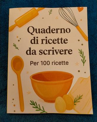 Quaderno di ricette da scrivere per 100 ricette 