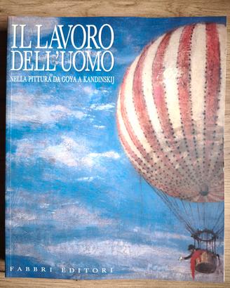 Il lavoro dell'uomo la pittura da Goya a Kandinsk