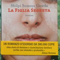La figlia segreta - Shilpi Somaya Gowda
