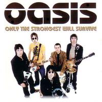 Oasis  – Only The Strongest Will Survive - CD