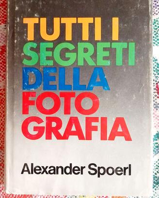 Tutti i segreti della fotografia Alexander Spoer
