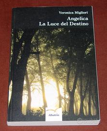 Angelica - La Luce del Destino - Veronica Migliori