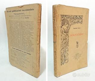 SOGNANDO - SERAO MATILDE Prima edizione 1906