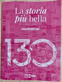 Libro La storia più bella Gazzetta 130 anni