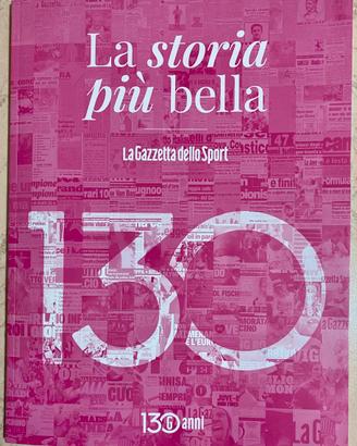 Libro La storia più bella Gazzetta 130 anni