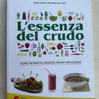 L’essenza del crudo – oltre 180 ricette crudiste