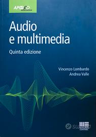AUDIO E MULTIMEDIA di V. Lombardo e A. Valle – 5°