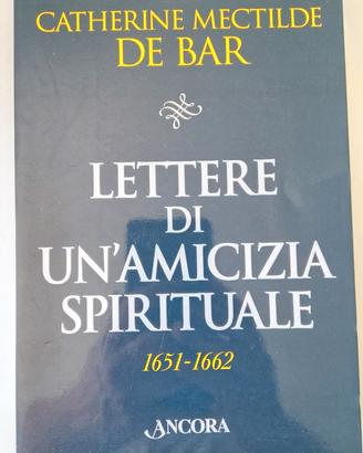 Lettere di un'amicizia spirituale 1651-1662
