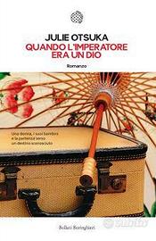 Quando l'imperatore era un dio,Julie Otsuka