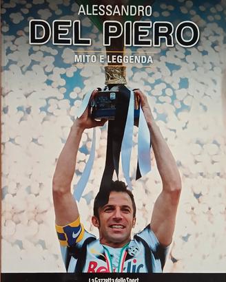 Alessandro Del Piero - mito e leggenda 
