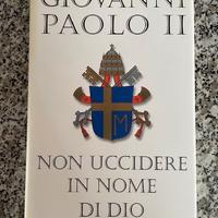 Giovanni Paolo II - Non uccidere in nome di Dio