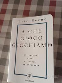 libro Eric Berne A che gioco giochiamo