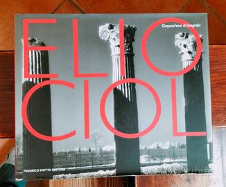 ELIO CIOL. 50 anni di fotografia