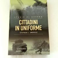 Cittadini in Uniforme - Stephen E. Ambrose