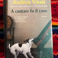 A cantare fu il cane - Andrea Vitali