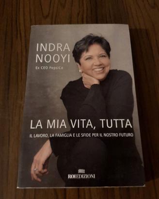 libro " La mia vita,tutta" di Indra Nooyi