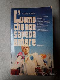 LIBRO "L'UOMO CHE NON SAPEVA AMARE" HAROLD ROBBINS