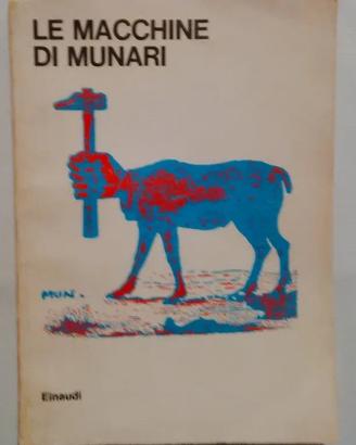 Le macchine di Munari - Bruno Munari - Edizioni Ei