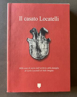Libro Il Casato Locatelli - Mille anni di storia