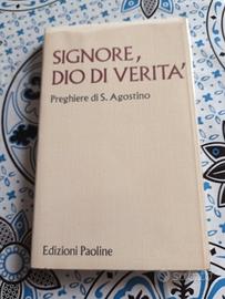 Signore, Dio di verità. Preghiere di sant'Agostino