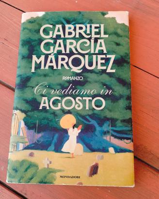 Gabriel Garcia Marquez -Ci vediamo in agosto