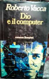 Libro "Dio e il computer" di Roberto Vacca