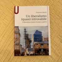Un liberalismo (quasi) in-trovabile – F. Raschi
