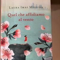 Quel che affidiamo al vento - Laura Imai Messina