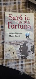Sarò io la tua Fortuna 