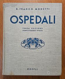 Ospedali - Franco Moretti - Hoepli 1951. Ill
