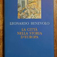 L. BENEVOLO: LA CITTA' NELLA STORIA D'EUROPA