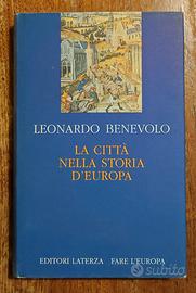 L. BENEVOLO: LA CITTA' NELLA STORIA D'EUROPA