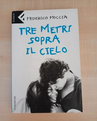 Tre metri sopra il cielo - Federico Moccia