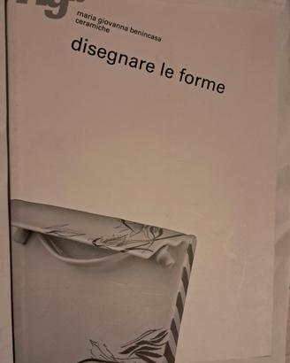 "Disegnare le forme" di Maria Giovanna Benincasa 