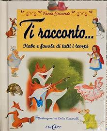 Ti racconto... Fiabe e favole di tutti i tempi