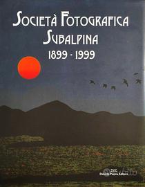 SOCIETA'  FOTOGRAFICA SUBALPINA 1899-1999.