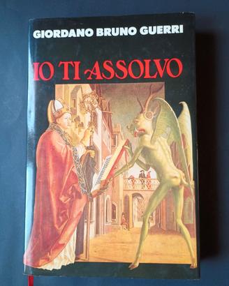 "Io ti assolvo" di Giordano Bruno Guerri 