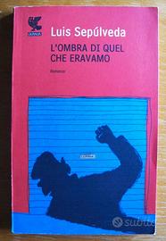 L'ombra di quel che eravamo -L. Sepulveda