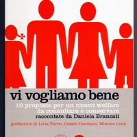 VI VOGLIAMO BENE. 10 proposte per un nuovo welfare