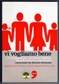 VI VOGLIAMO BENE. 10 proposte per un nuovo welfare
