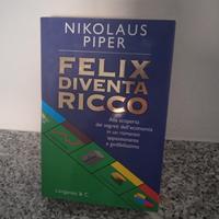 Libro Felix diventa ricco nikolaus piper
