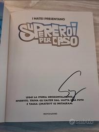 Libro dei Mates "Supereroi per caso" Firmato